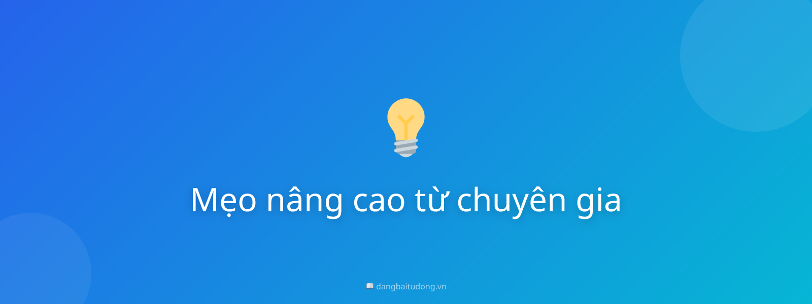 Mẹo nâng cao từ chuyên gia