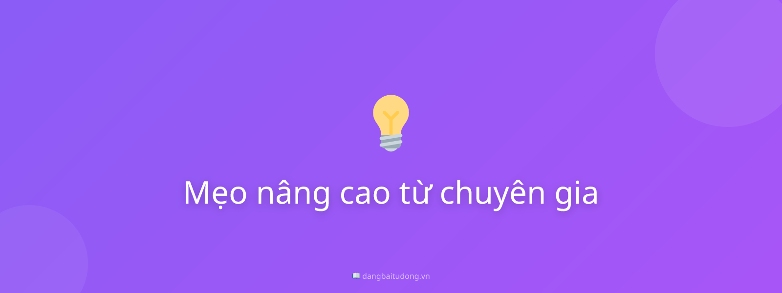 Mẹo nâng cao từ chuyên gia