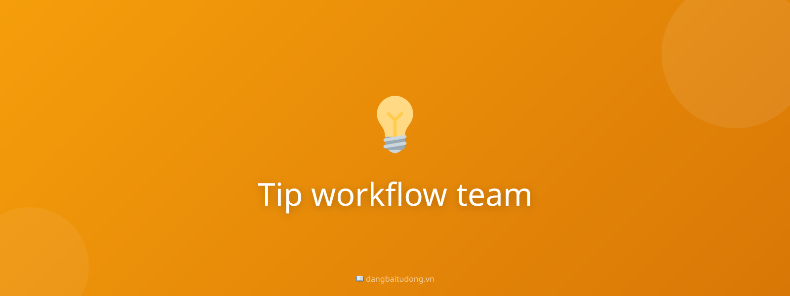 Tip workflow team