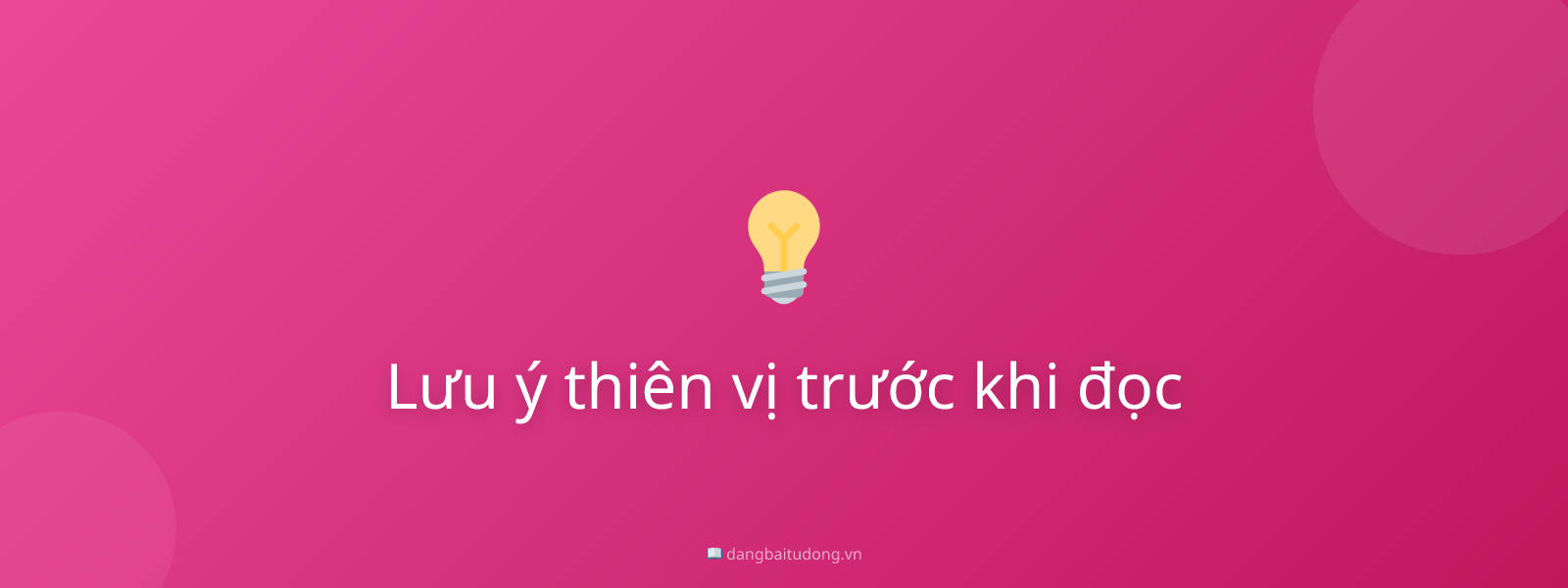 Lưu ý thiên vị trước khi đọc
