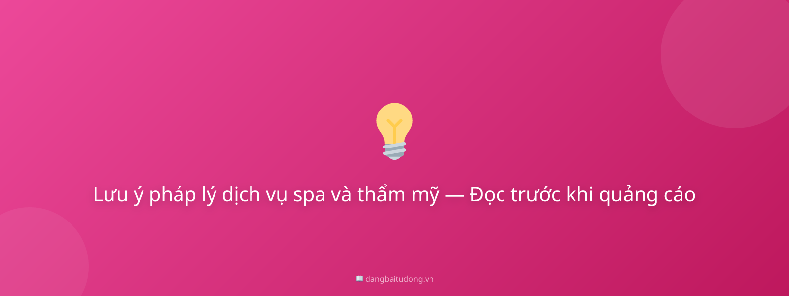 Lưu ý pháp lý dịch vụ spa và thẩm mỹ — Đọc trước khi quảng cáo