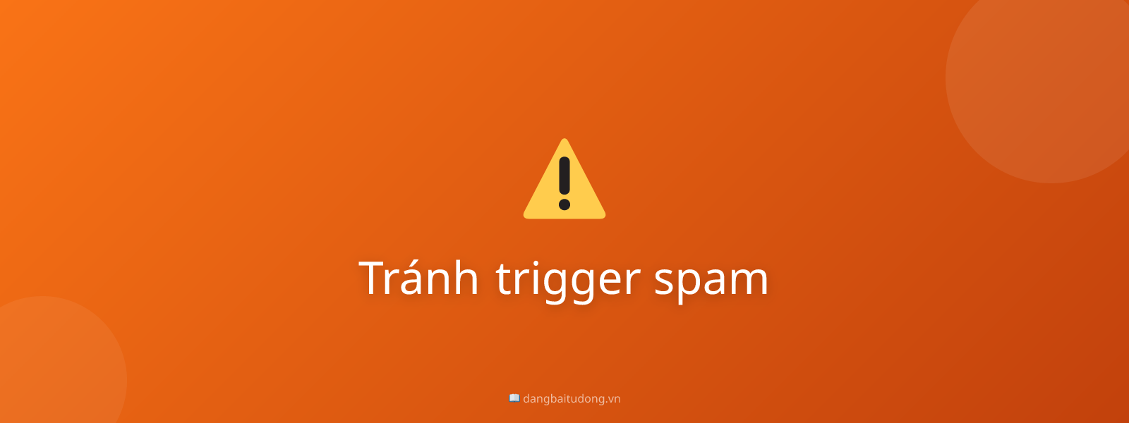 Tránh trigger spam