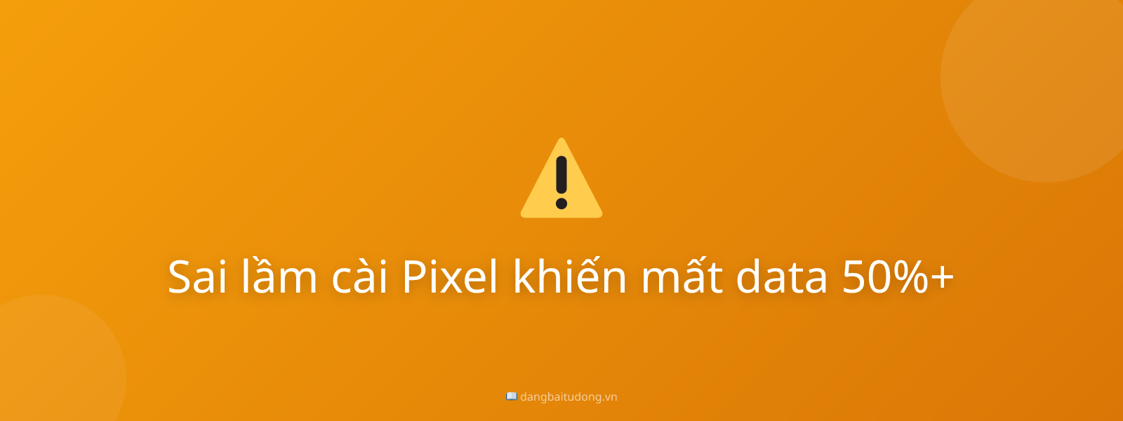 Sai lầm cài Pixel khiến mất data 50%+