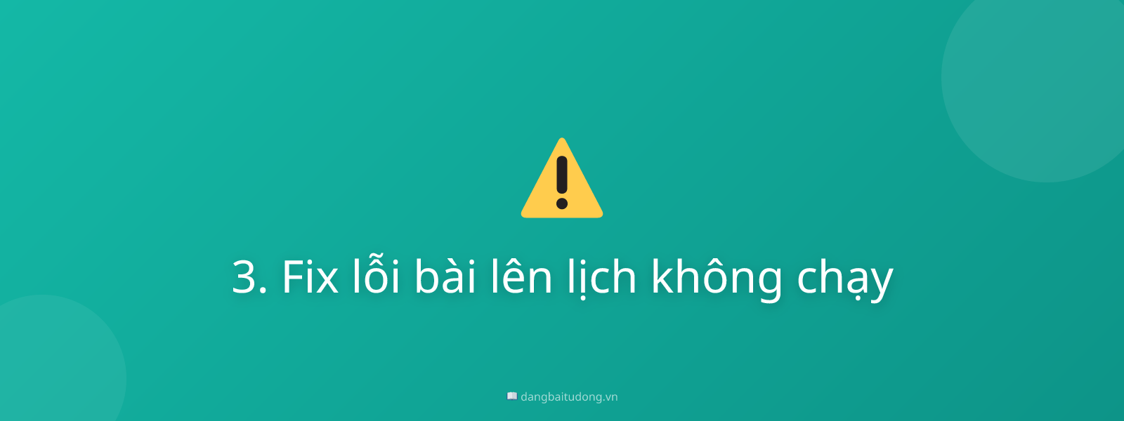 3. Fix lỗi bài lên lịch không chạy
