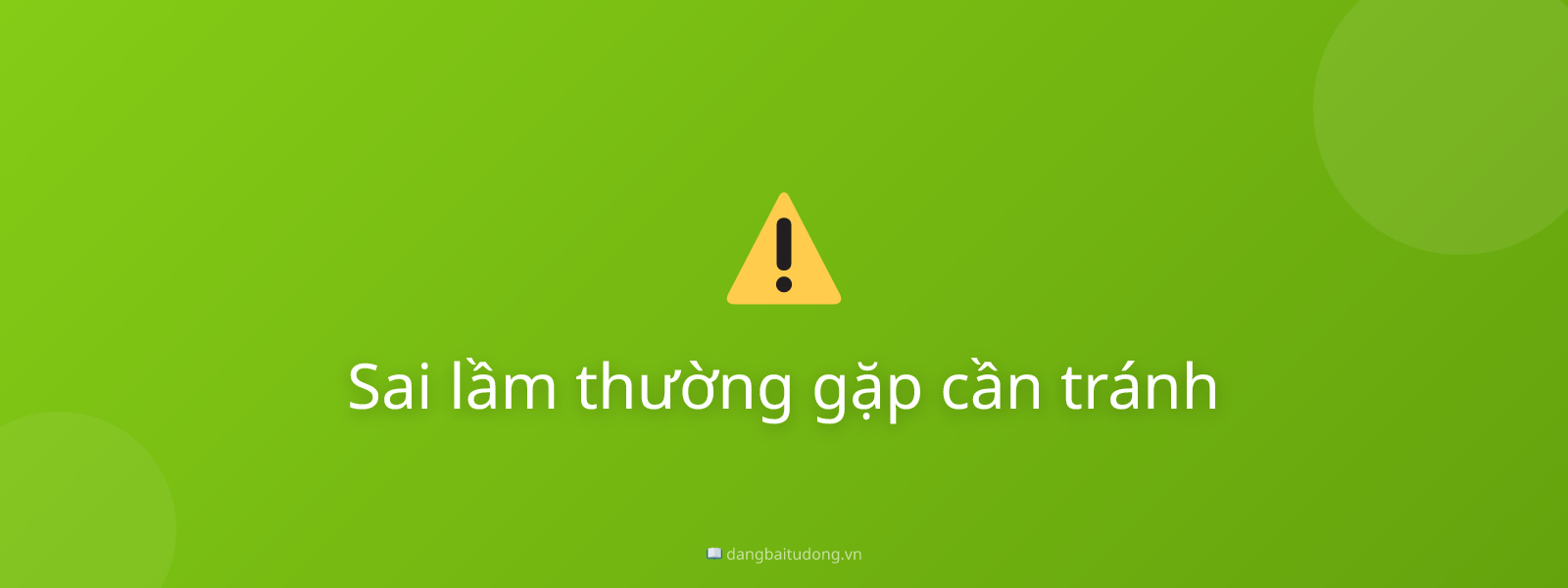Sai lầm thường gặp cần tránh