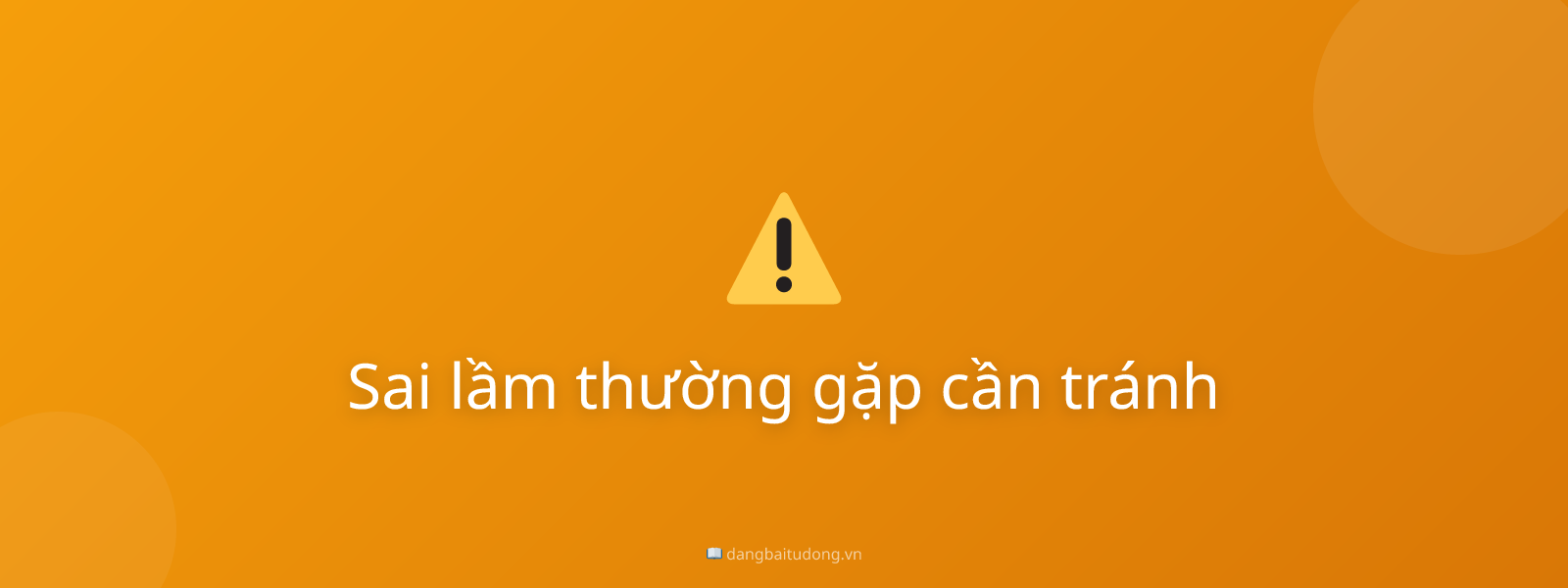 Sai lầm thường gặp cần tránh
