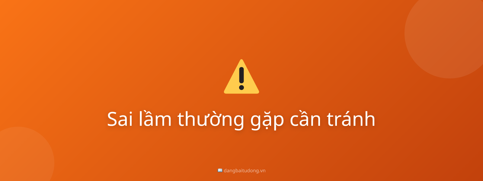 Sai lầm thường gặp cần tránh