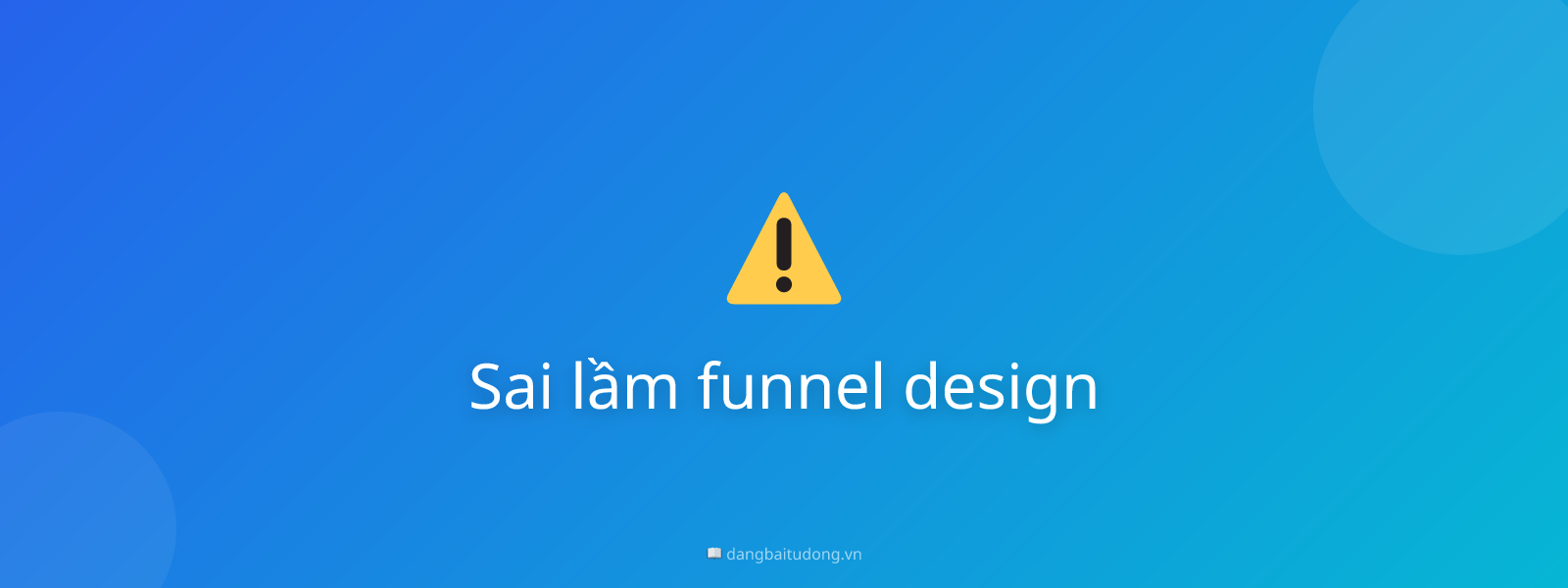 Sai lầm funnel design