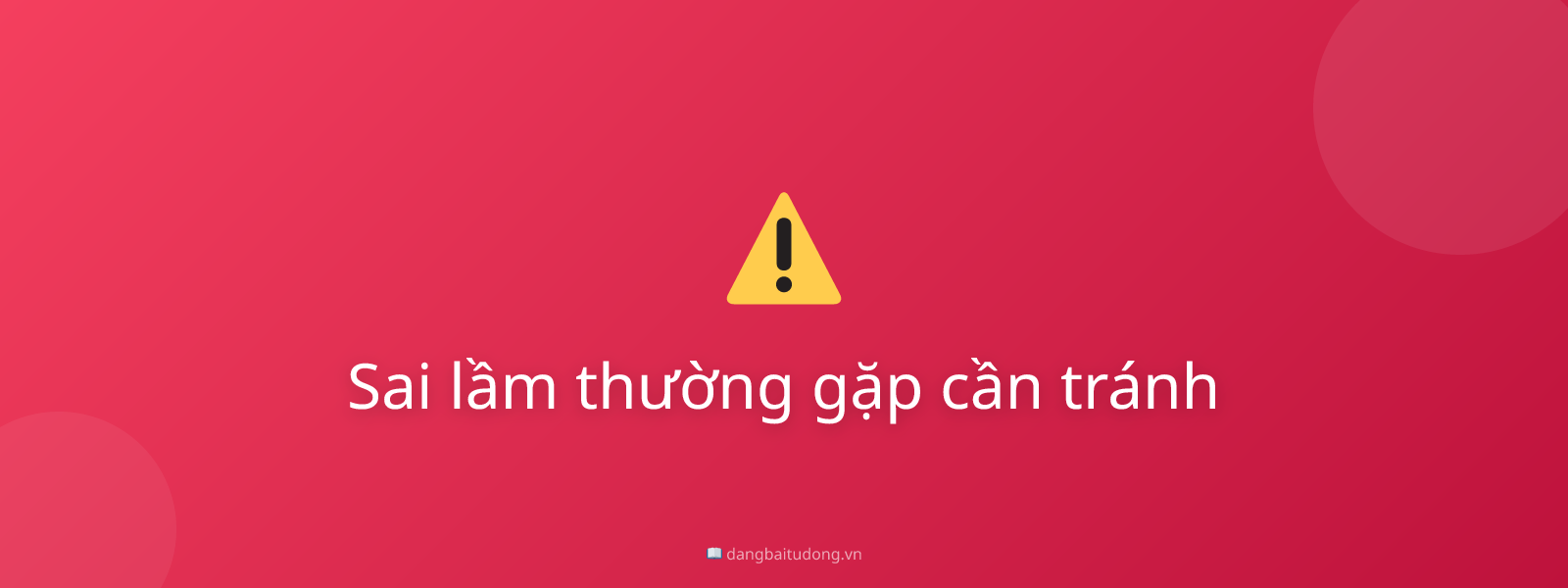 Sai lầm thường gặp cần tránh