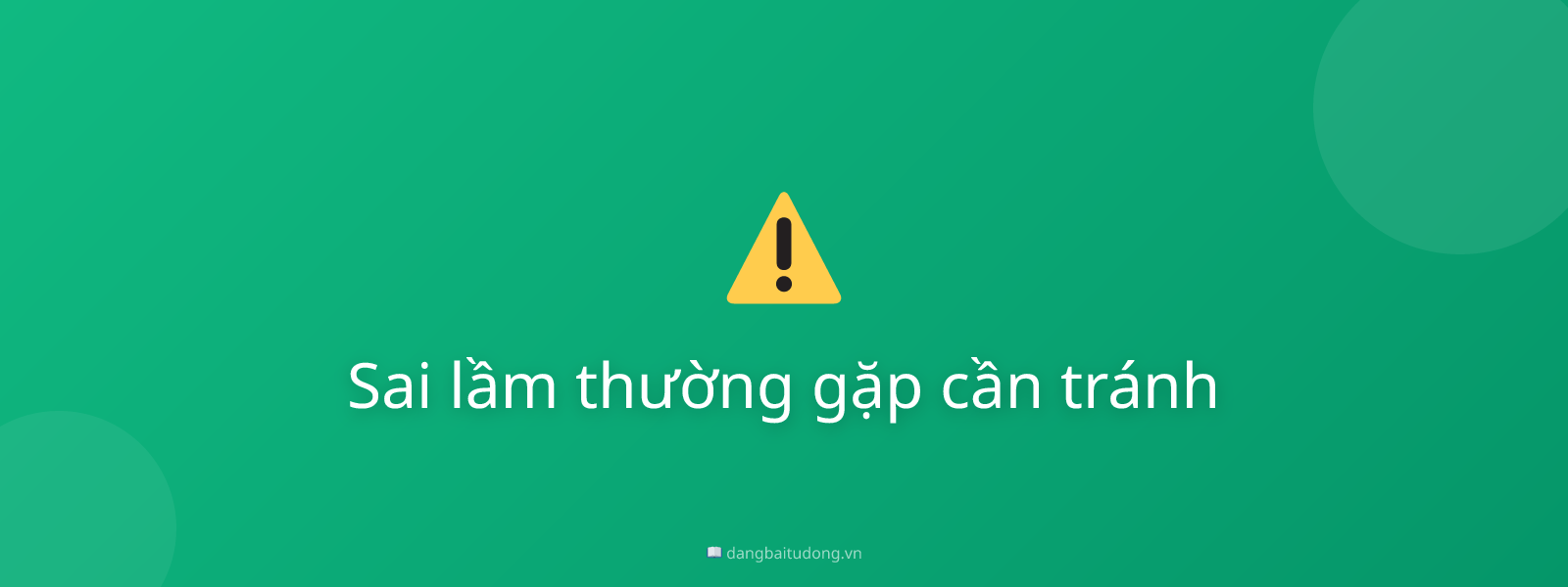 Sai lầm thường gặp cần tránh