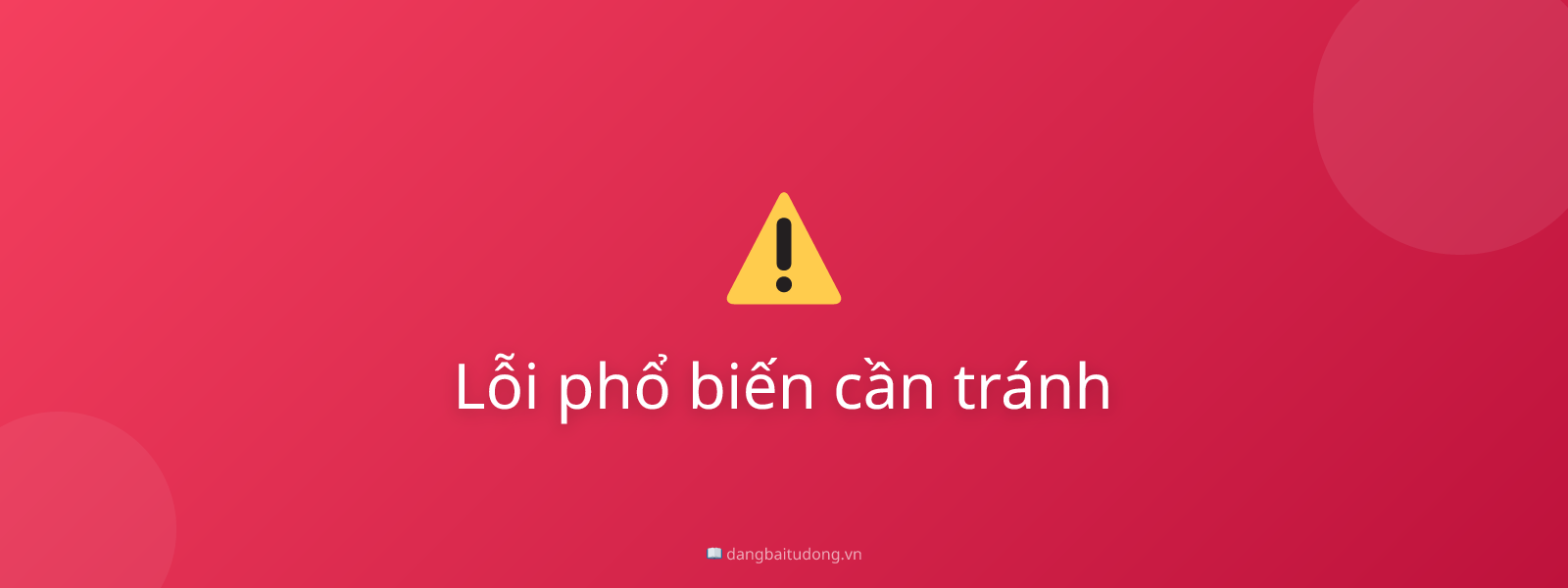 Lỗi phổ biến cần tránh