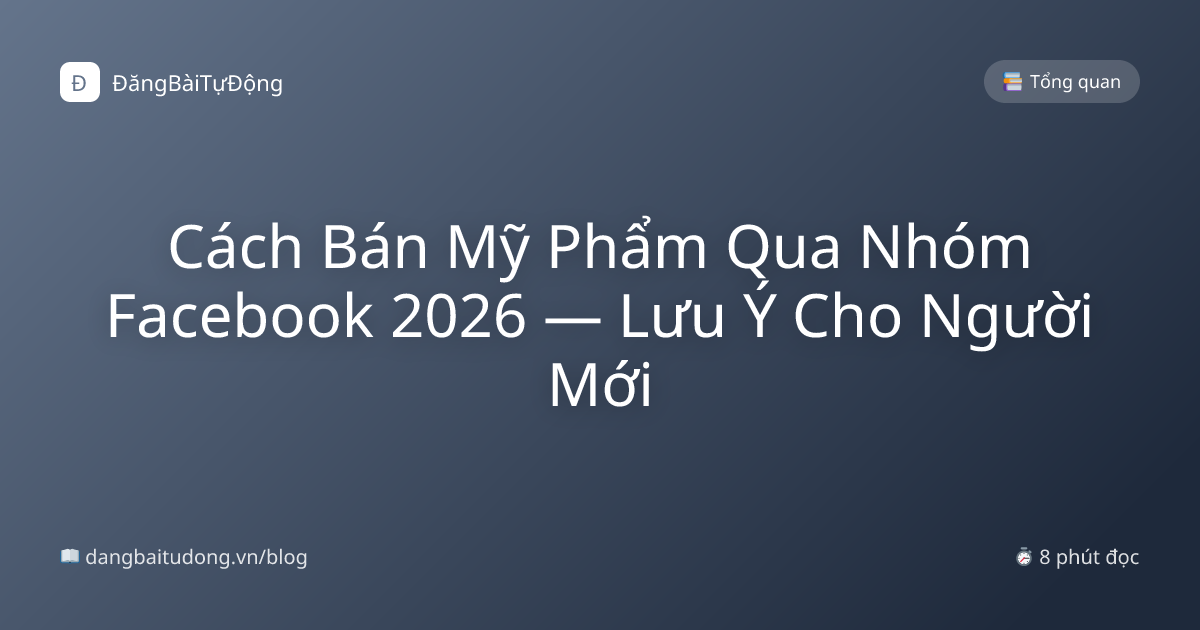 Cách Bán Mỹ Phẩm Qua Nhóm Facebook 2026 — Lưu Ý Cho Người Mới
