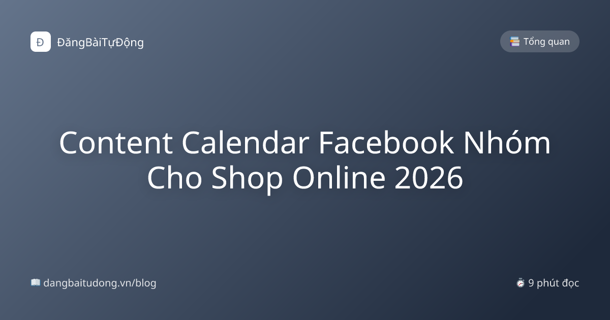 Content Calendar Facebook Nhóm Cho Shop Online 2026
