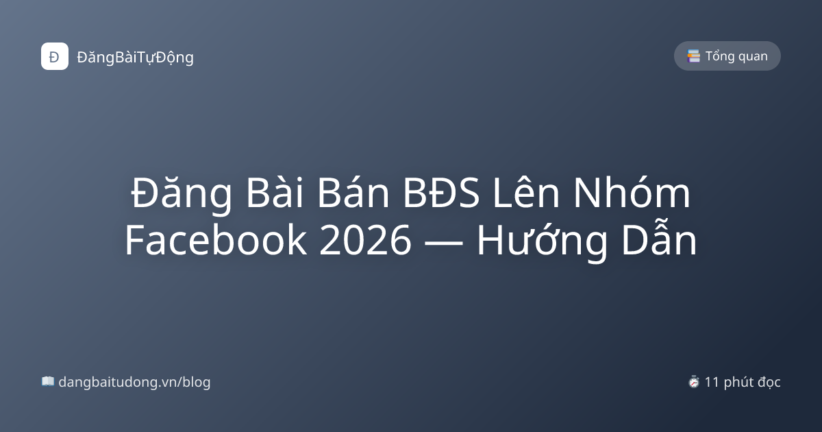 Đăng Bài Bán BĐS Lên Nhóm Facebook 2026 — Hướng Dẫn