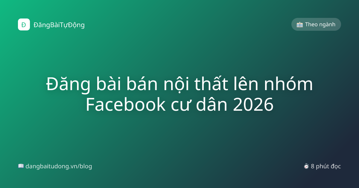 Đăng bài bán nội thất lên nhóm Facebook cư dân 2026