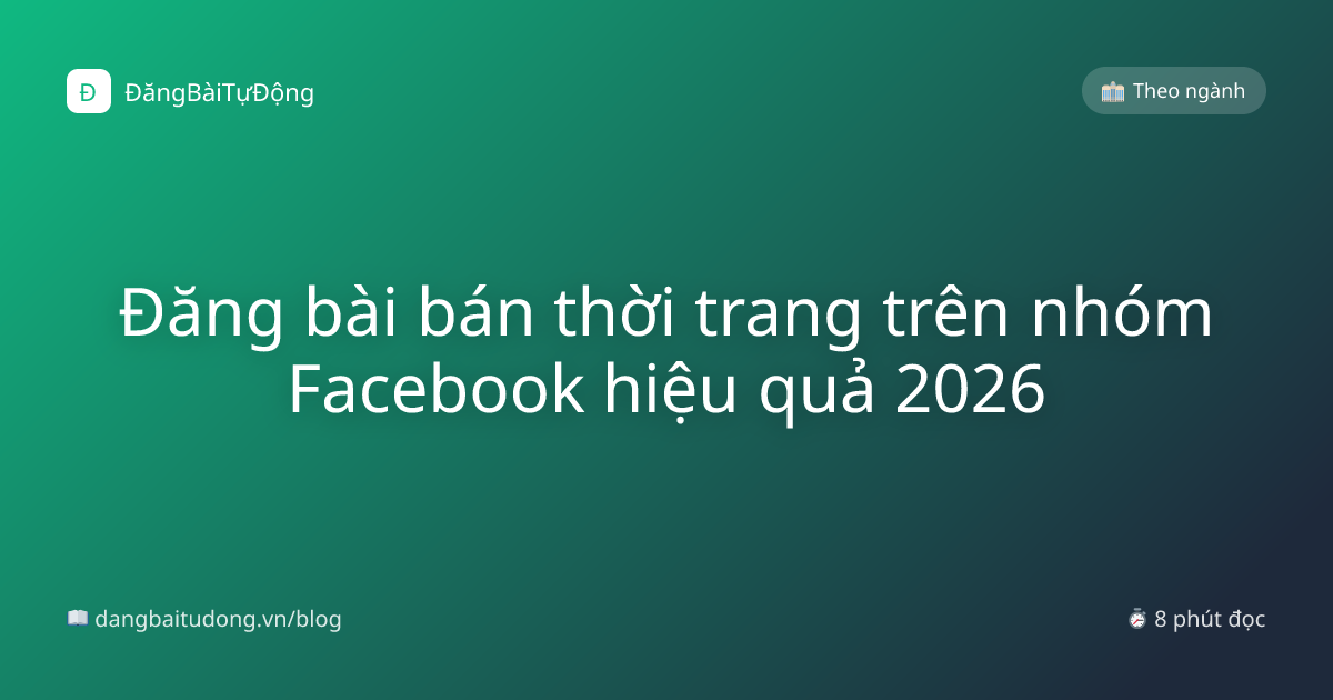 Đăng bài bán thời trang trên nhóm Facebook hiệu quả 2026