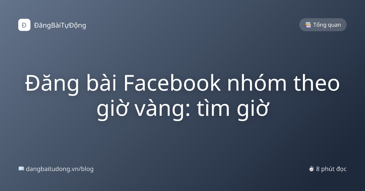 Đăng bài Facebook nhóm theo giờ vàng: tìm giờ